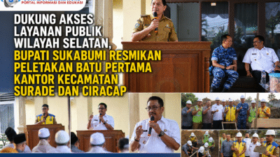 Dukung Akses Layanan Publik Wilayah Selatan, Bupati Sukabumi Resmikan Peletakan Batu Pertama Kantor Kecamatan Surade dan Ciracap