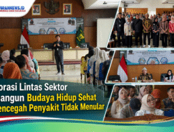 Kolaborasi Lintas Sektor Membangun Budaya Hidup Sehat dan Mencegah Penyakit Tidak Menular