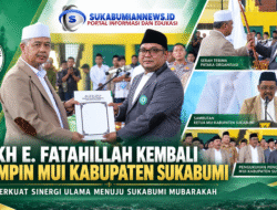 KH E. Fatahillah Kembali Pimpin MUI Kabupaten Sukabumi, Perkuat Sinergi Ulama Menuju Sukabumi Mubarakah