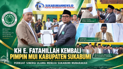 KH E. Fatahillah Kembali Pimpin MUI Kabupaten Sukabumi, Perkuat Sinergi Ulama Menuju Sukabumi Mubarakah