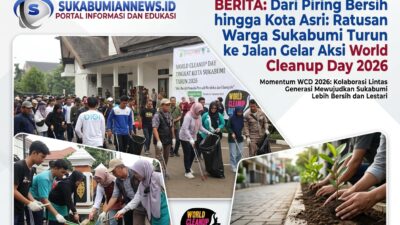 Dari Piring Bersih hingga Kota Asri: Ratusan Warga Sukabumi Turun ke Jalan Gelar Aksi World Cleanup Day 2026