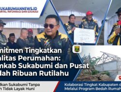 Komitmen Tingkatkan Kualitas Perumahan: Pemkab Sukabumi dan Pusat Bedah Ribuan Rutilahu