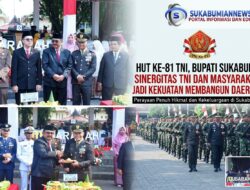 HUT Ke-81 TNI, Bupati Sukabumi: Sinergitas TNI dan Masyarakat Jadi Kekuatan Membangun Daerah